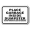 Signmission 18 in Height, 0.12 in Width, Aluminum, 12" x 18", A-1218 Dumpster - GrbgeInsid A-1218 Dumpster - GrbgeInsid - alternate 1